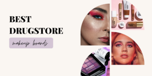 text 'best drugstore makeup brands' with four images. two images of models wearing makeup. two images of drugstore makeup brand products