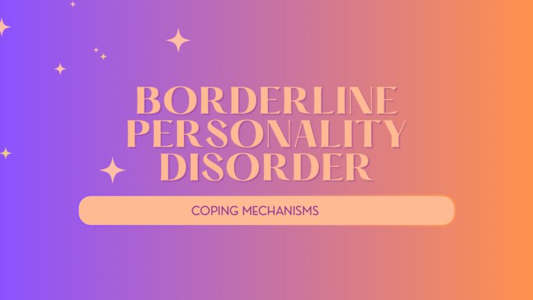 Borderline Personality Disorder: How To Cope with the Symptoms